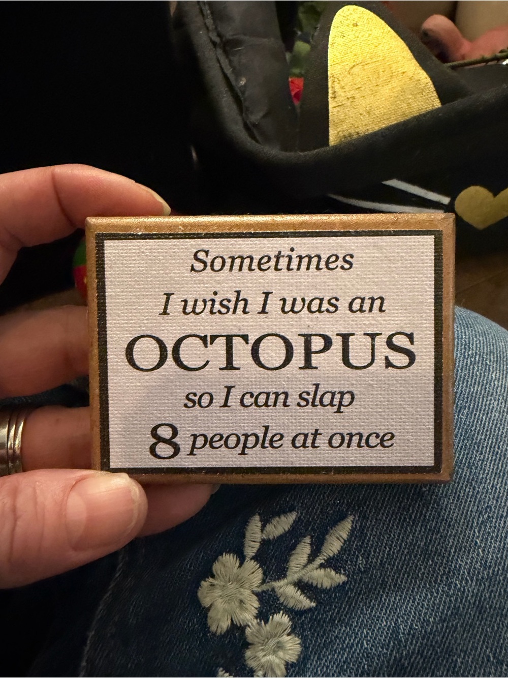 Novelty Sign - White and Brown Funny Octopus Quote